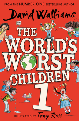 The Worlds Worst Children 1: A collection of ten funny illustrated stories for kids from the bestselling author of SLIME