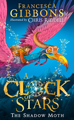 A Clock of Stars: The Shadow Moth: The most magical childrens book debut of 2020