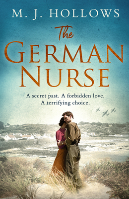 The German Nurse: A heartbreaking and unforgettable world war 2 historical fiction novel you need to read