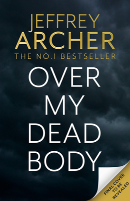 Image for Over My Dead Body: The new rollercoaster thriller from the author of the Clifton Chronicles and Kane & Abel (William Warwick Novels)
