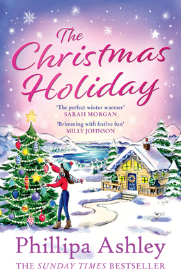 The Christmas Holiday: The heart-warming festive romance novel from the Sunday Times bestseller, perfect to curl up with during winter!