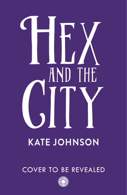 Hex and the City: Curl up with the perfect laugh out loud, spicy, witch romance for 2025! (Best Hex Ever Collection) (Book 2)
