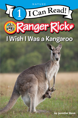 Image for Ranger Rick: I Wish I Was a Kangaroo (I Can Read Level 1) Ranger Rick: I Wish I Was a Kangaroo (I Can Read Level 1)