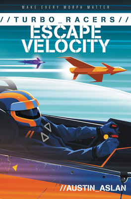 TURBO Racers: Escape Velocity (TURBO Racers, 2)
