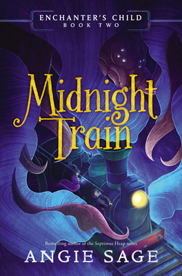 Image for Enchanter's Child, Book Two: Midnight Train Enchanter's Child, Book Two: Midnight Train