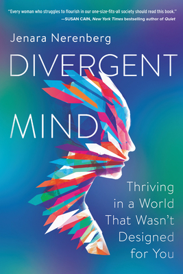 DIVERGENT MIND : THRIVING IN A WORLD THAT WASN'T DESIGNED FOR YOU