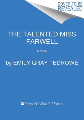 The Talented Miss Farwell: A Novel