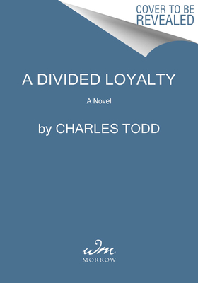 Image for A Divided Loyalty: A Novel (Inspector Ian Rutledge Mysteries, 22)