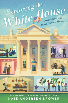 Image for Exploring the White House: Inside America's Most Famous Home Exploring the White House: Inside America's Most Famous Home