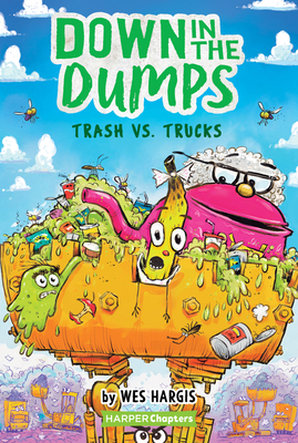 Down in the Dumps #2: Trash vs. Trucks (HarperChapters)
