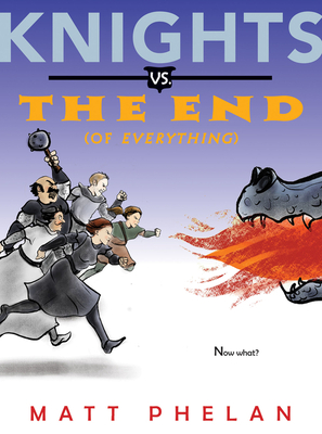 Knights vs. the End (of Everything) (Knights Vs., 3)