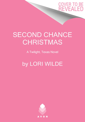 Second Chance Christmas: A Twilight, Texas Novel (Twilight, Texas, 12)