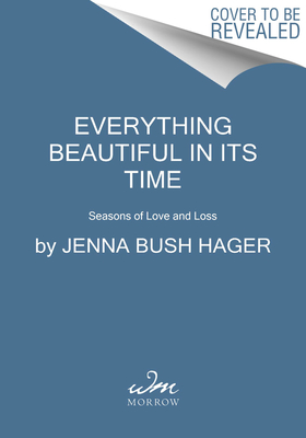 Everything Beautiful in Its Time: Seasons of Love and Loss