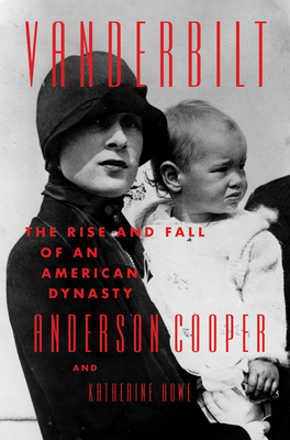 Image for Vanderbilt: The Rise and Fall of an American Dynasty