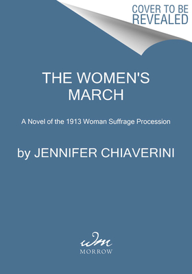The Women's March: A Novel of the 1913 Woman Suffrage Procession