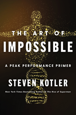 The Art Of Impossible: A Peak Performance Primer