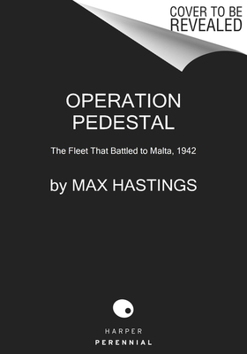 Image for Operation Pedestal: The Fleet That Battled to Malta, 1942
