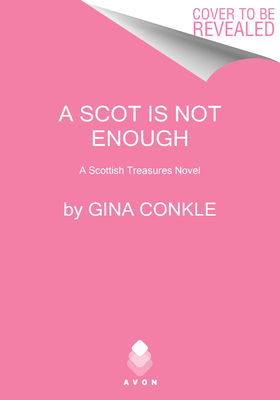 A Scot Is Not Enough: A Scottish Treasures Novel (Scottish Treasures, 2)