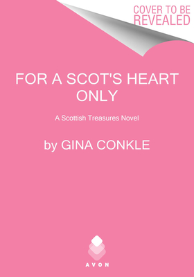 For a Scot's Heart Only: A Scottish Treasures Novel (Scottish Treasures, 3)