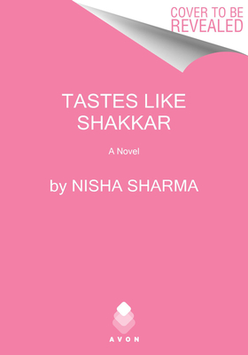 Tastes Like Shakkar: A Novel