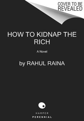 How to Kidnap the Rich: A Novel