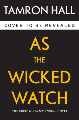 As the Wicked Watch: The First Jordan Manning Novel