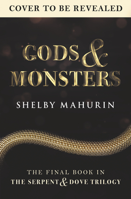 Gods & Monsters (Serpent & Dove, 3)