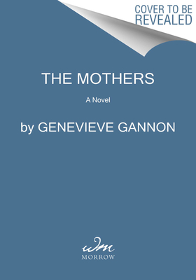 The Mothers: A Novel