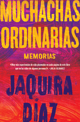 Ordinary Girls Muchachas ordinarias: Memorias (Spanish Edition)