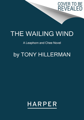 The Wailing Wind: A Leaphorn and Chee Novel (A Leaphorn and Chee Novel, 15)
