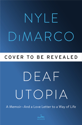 Deaf Utopia: A Memoirand a Love Letter to a Way of Life