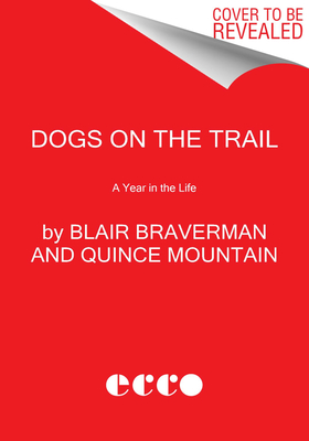 Dogs on the Trail: A Year in the Life