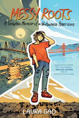 MESSY ROOTS A GRAPHIC MEMOIR OF A WUHANESE AMERICAN