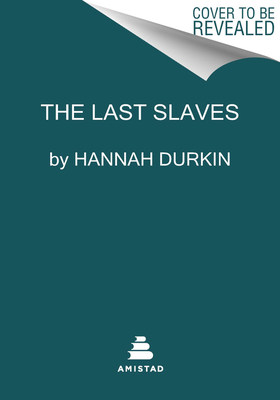 The Survivors of the Clotilda: The Lost Stories of the Last Captives of the American Slave Trade