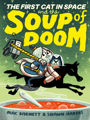 The First Cat in Space and the Soup of Doom: A Hilarious Space Adventure for Kids