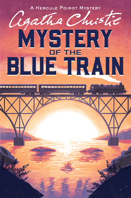 Mystery of the Blue Train: A Hercule Poirot Mystery: The Official Authorized Edition