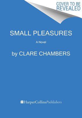 Small Pleasures: A Novel