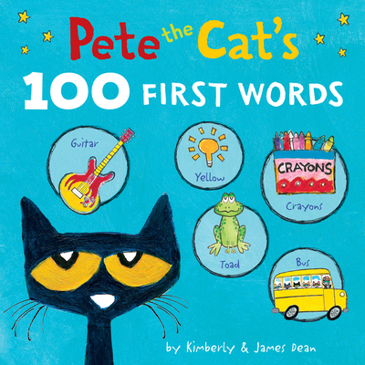 Image for PETE THE CAT?S 100 FIRST WORDS BOARD BOOK