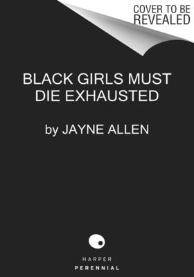 Image for Black Girls Must Die Exhausted: A Novel (Black Girls Must Die Exhausted, 1)