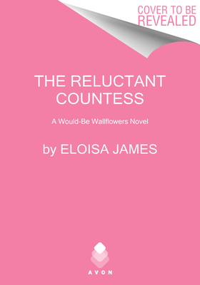 Reluctant Countess: A Would-Be Wallflowers Novel