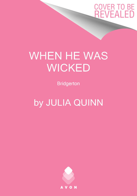 When He Was Wicked: Bridgerton (Bridgertons, 6)
