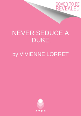 Never Seduce A Duke