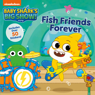 Baby Shark's Big Show!: Fish Friends Forever