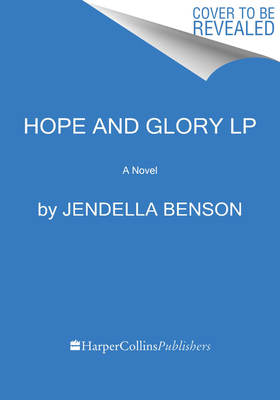 Hope and Glory: A Novel