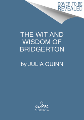 Wit and Wisdom of Bridgerton: Lady Whistledown's Official Guide