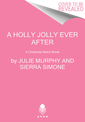 A Holly Jolly Ever After: A Christmas Notch Novel (A Christmas Notch, 2)