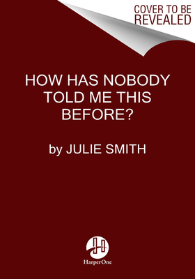 Image for Why Has Nobody Told Me This Before?