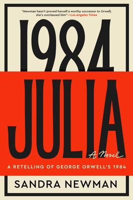Julia: A Masterful Feminist Retelling of the Dystopian Classic 1984, Reimagine this Classic Tale
