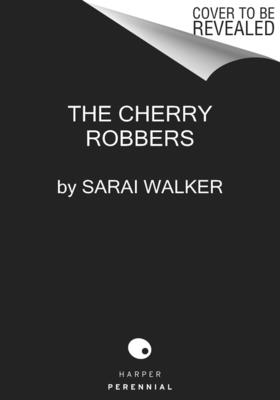 The Cherry Robbers: A Novel