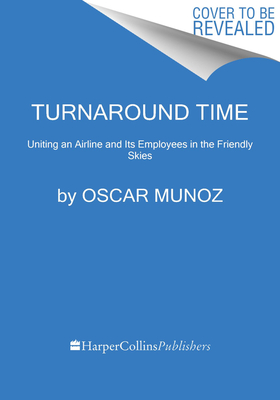 Turnaround Time: Uniting an Airline and Its Employees in the Friendly Skies